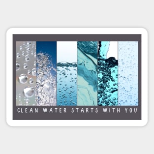 Clean Water Starts With You Magnet